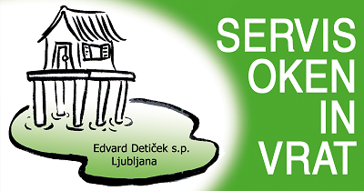 Servis oken in vrat, EDVARD DETIČEK s.p.